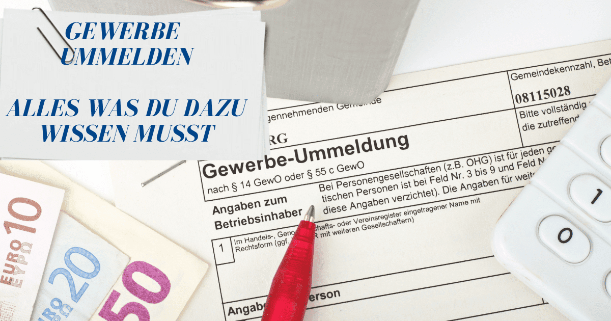 Gewerbe ummelden in nur 6 Schritten Was dabei wichtig ist!