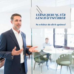 Versicherung für Geschäftsführer: So schützt du dich vor Haftung, Klagen und Strafverfahren